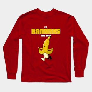 I am Bananas About You Long Sleeve T-Shirt